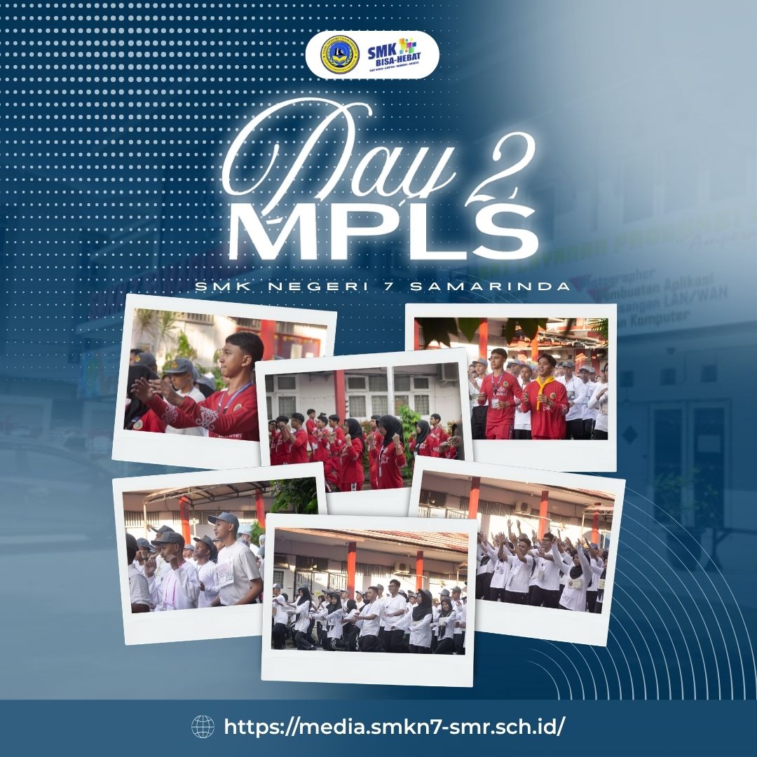 MPLS HARI KEDUA SMK NEGERI 7 SAMARINDA Selasa, 21 Juli 2026 